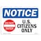 Signmission OSHA Notice Sign, 7" Height, 10" Width, NOTICE U.S. Citizens Only Sign With Symbol, Landscape OS-NS-D-710-L-16772 - alternate 1
